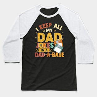 I Keep All My Dad Jokes In A Dad A Base Vintage Father Dad Baseball T-Shirt